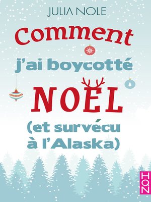 cover image of Comment j'ai boycotté Noël (et survécu à l'Alaska)